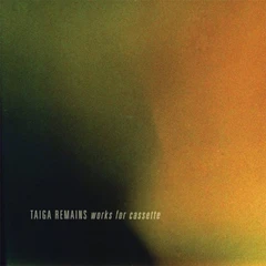 Taiga Remains Works For Cassette (LP)