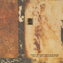 Fossil Aerosol Mining Project The Day 1982 Contaminated 1971 (LP)