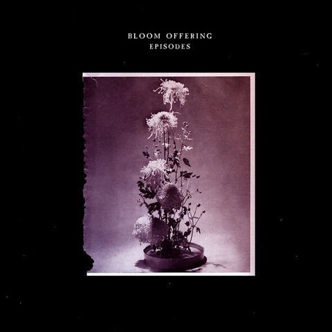 Bloom Offering Episodes (LP) 