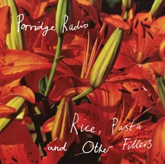 Porridge Radio Rice, Pasta And Other Fillers (LP)