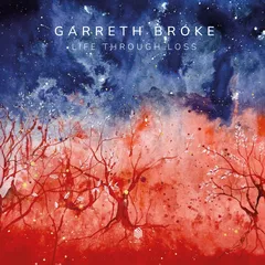 Garreth Broke Life Through Loss (LP)