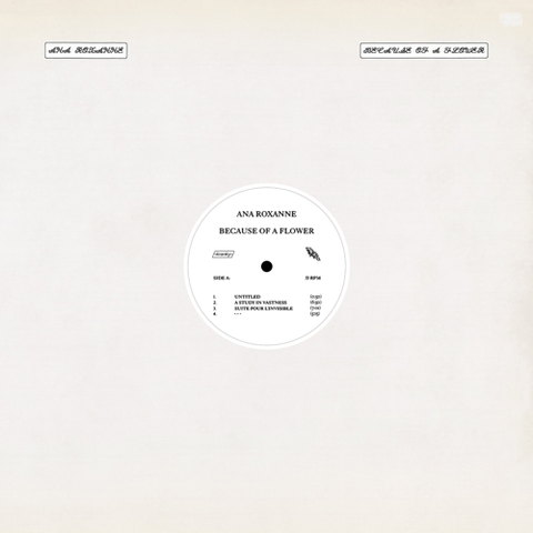 Ana Roxanne Because Of A Flower (LP) 