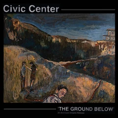 Civic Center The Ground Below (LP)