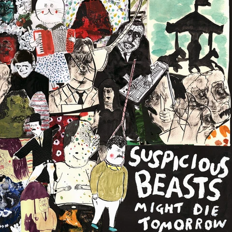 Suspicious Beasts Might Die Tomorrow (LP) 