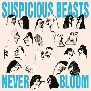 Suspicious Beasts Never Bloom (LP) 