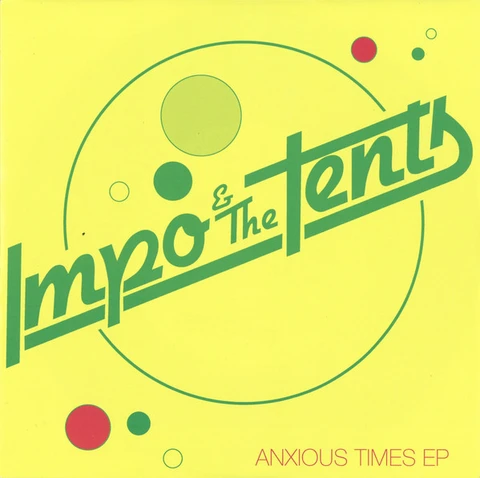 Impo & The Tents Anxious Times (7") 