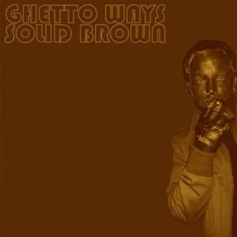 Ghetto Ways Solid Brown (LP) 
