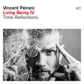 Vincent Peirani Living Being IV - Time Reflections (CD)