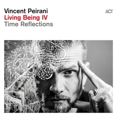 Vincent Peirani Living Being IV - Time Reflections (CD)
