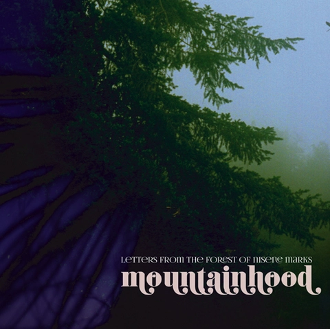 Mountainhood Letters From The Forest Of Nisene… (MC) 