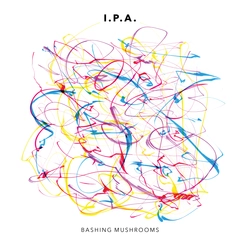 I.P.A. Bashing Mushrooms (LP)