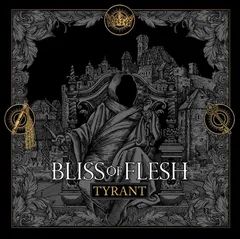 Bliss Of Flesh Tyrant (LP)