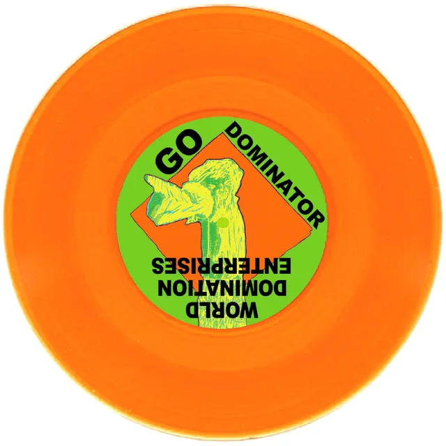 World Domination Enterprises Go Dominator (7") 