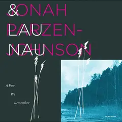 Jonah Parzen-Johnson &amp; Lau Nau A Few We Remember (LP)
