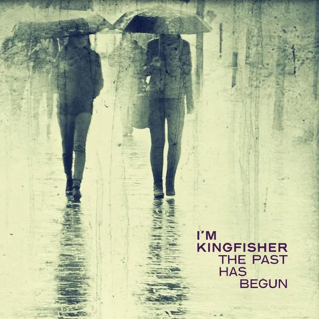 I'm Kingfisher Past Has Begun - LTD (LP) 