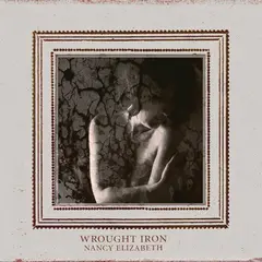 Nancy Elizabeth Wrought Iron (LP)