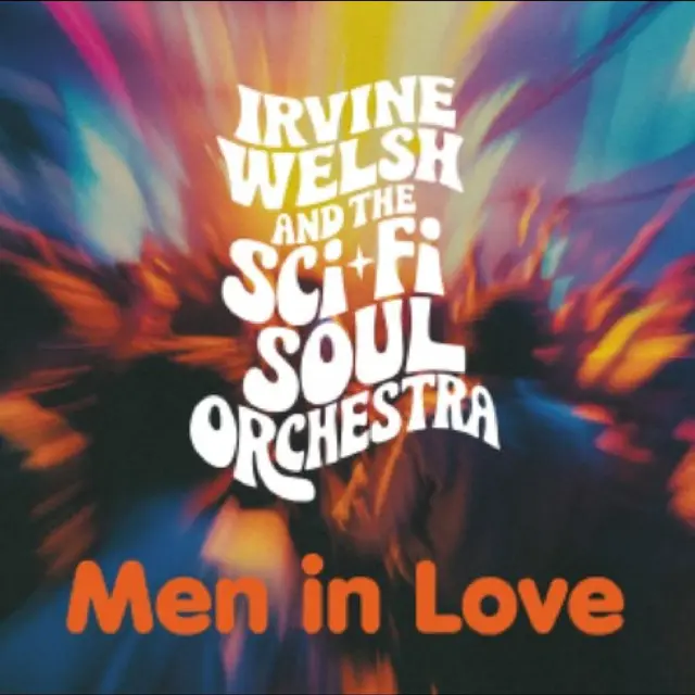 Irvine Welsh & The Sci-Fi Soul Orchestra Men In Love - LTD (LP) 