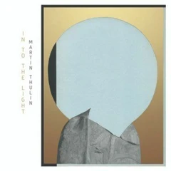 Martin Thulin Into The Light (LP)