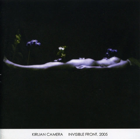 Kirlian Camera Invisible Front. 2005 - LTD (LP) 