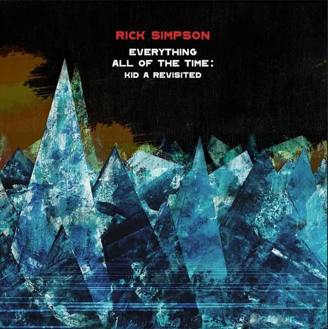 Rick Simpson Everything All Of The Time: Kid A… (LP) 