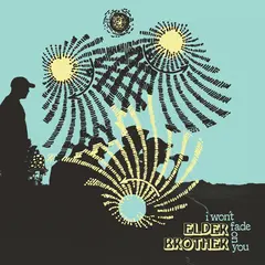 Elder Brother I Won't Fade On You (LP)