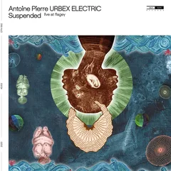Antoine Pierre/Urbex Electric Suspended (Live At Flagey) (LP)