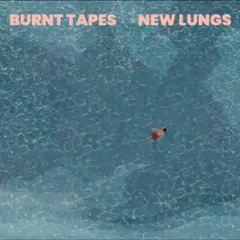 Burnt Tapes New Lungs - LTD (LP)