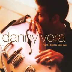 Danny Vera For The Light In Your Eyes (LP)