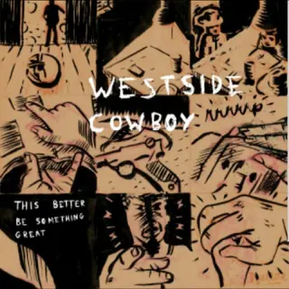 Westside Cowboy This Better Be Something Great (LP)