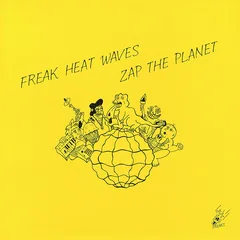 Freak Heat Waves Zap The Planet (LP)