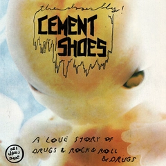 Cement Shoes A Love Story Of Drugs &amp; Rock &amp; Roll (7")