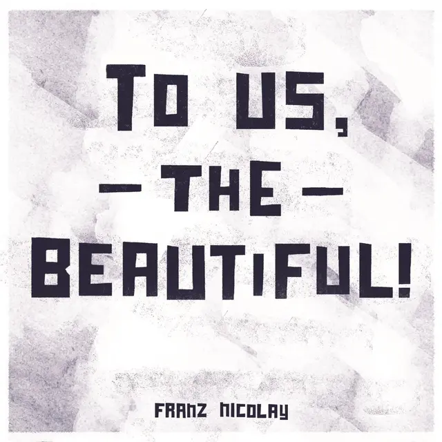 Franz Nicolay To Us, The Beautiful! (LP) 