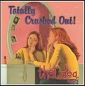 That Dog Totally Crushed Out (LP)