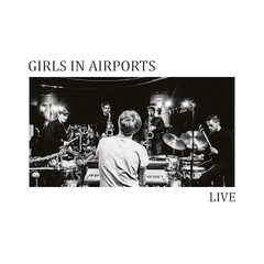Girls In Airports Live (LP)