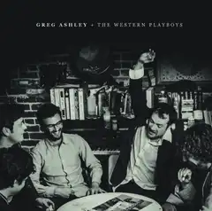 Ashley Greg &amp; The Western Playboys Greg Ashley &amp; The Western Playboys (LP)