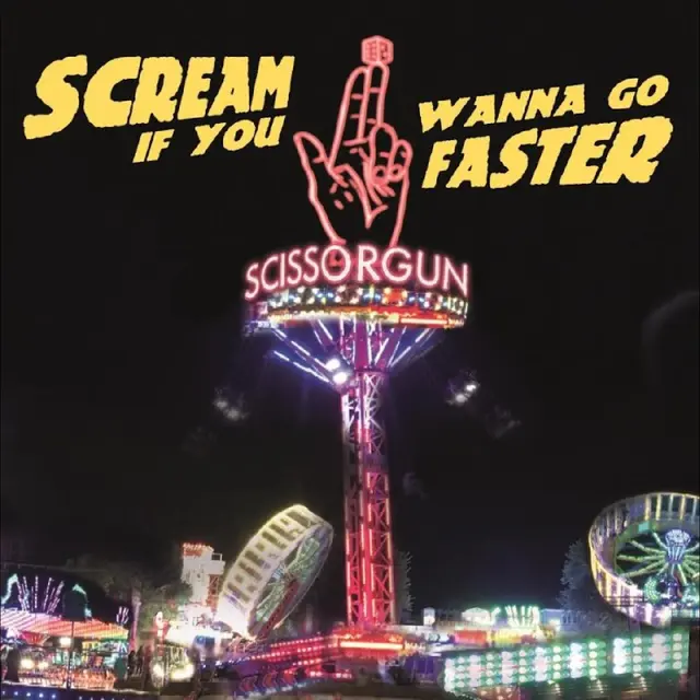Scissorgun Scream If You Wanna Go Faster - LTD (LP) 
