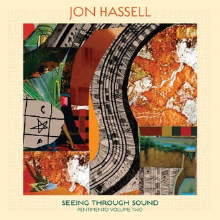 Jon Hassel Seeing Through Sound (Pentimento…) (LP)
