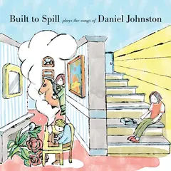 Built To Spill Plays The Songs Of Daniel Johnston (LP)