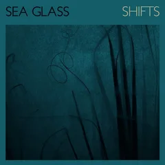 Sea Glass Shifts (LP)