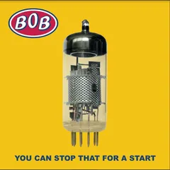 Bob You Can Stop That For A Start (LP)
