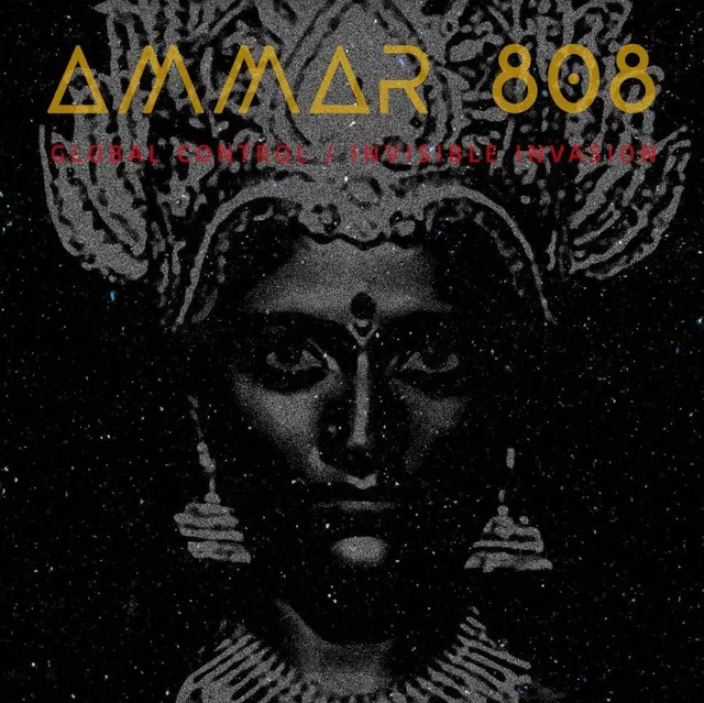 Ammar 808 Global Control / Invisible Invasion (LP) 