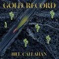 Bill Callahan Gold Record - LTD (MC)