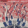 Spoon A Series Of Sneaks (LP)