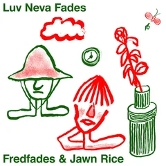Fredfades &amp; Jawn Rice Luv Neva Fades - LTD (LP)