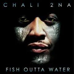Chali 2Na Fish Outta Water (2LP)