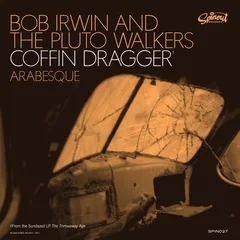 Bob Irwin &amp; The Pluto Walkers Coffin Dragger (7'')