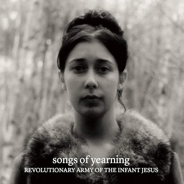 The Revolutionary Army Of The Infant… Songs Of Yearning (LP) 
