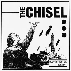 The Chisel Deconstructive Surgery (7")