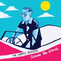 The Harmed Brothers Across The Waves (LP)