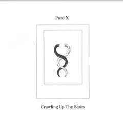 Pure X Crawling Up The Stairs (LP)